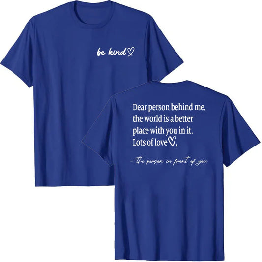 "Be Kind Dear Person Behind Me" Quote Graphic T-Shirt – Uplifting & Funny Sayings Tee