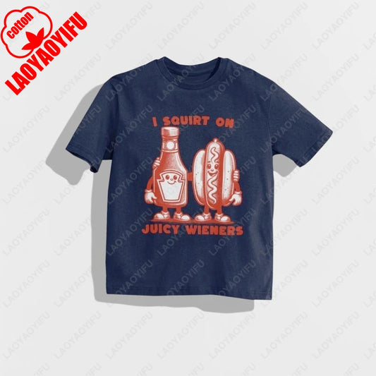 I Squirt on Juicy Wieners T-Shirt – Raunchy Humor Gag Gift Tee for Men & Women