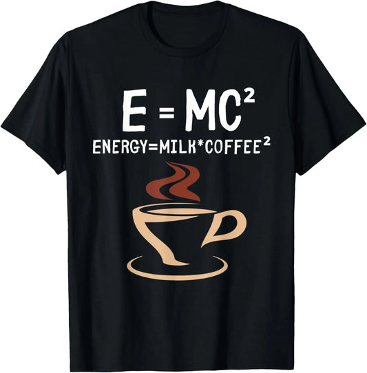 E=MC² Funny Science Coffee T-Shirt – Energy = Milk × Coffee Tee for Science & Caffeine Lovers