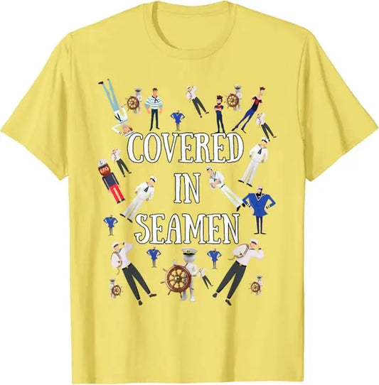 Funny “Covered in Seamen” Gag T-Shirt – Inappropriate Adult Humor Tee